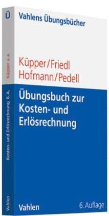 Stock image for  bungsbuch zur Kosten- und Erl srechnung Küpper, Hans-Ulrich; Friedl, Gunther; Hofmann, Christian and Pedell, Burkhard for sale by myVend