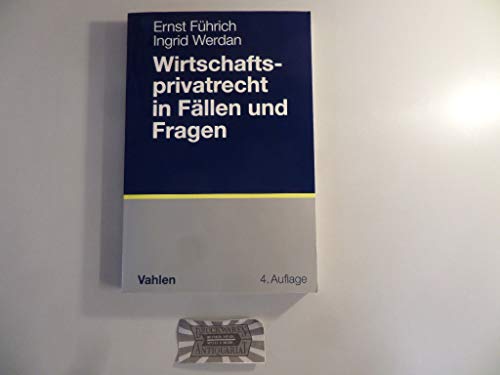 Imagen de archivo de Wirtschaftsprivatrecht in Fllen und Fragen: bungsflle und Wiederholungsfragen zur Vertiefung des Wirtschaftsprivatrechts a la venta por medimops