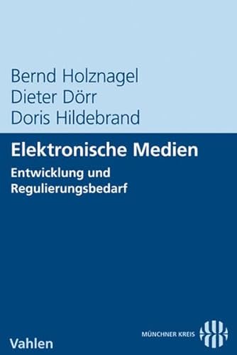 9783800635733: Elektronische Medien: Entwicklung und Regulierungsbedarf