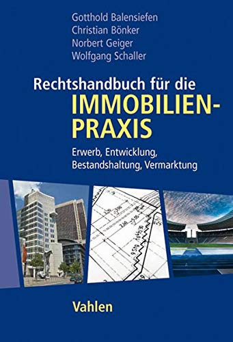 Stock image for Rechtshandbuch fr die Immobilienpraxis: Erwerb, Entwicklung, Bestandhaltung, Vermarktung for sale by medimops