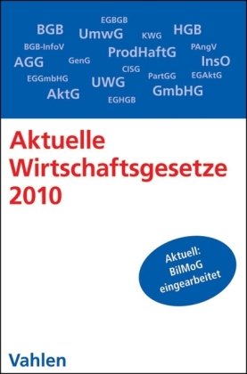 Imagen de archivo de Aktuelle Wirtschaftsgesetze 2009 Die wichtigsten Wirtschaftsgesetze fr Studierende, Rechtsstand: 1. Mrz 2009 a la venta por Buchpark