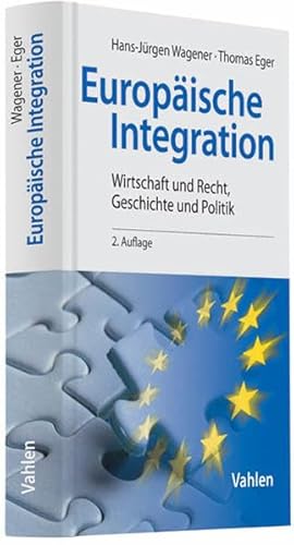 Beispielbild fr Europische Integration: Wirtschaft und Recht, Geschichte und Politik zum Verkauf von medimops