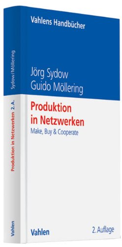 Beispielbild fr Produktion in Netzwerken: Make, Buy & Cooperate zum Verkauf von medimops