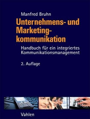 9783800637195: Unternehmens- und Marketingkommunikation: Handbuch fr ein integriertes Kommunikationsmanagement
