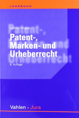 Stock image for Patent-, Marken- und Urheberrecht: Leitfaden fr Ausbildung und Praxis. Rechtsstand: Januar 2010 for sale by medimops