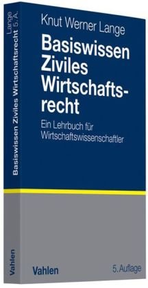 Stock image for Basiswissen Ziviles Wirtschaftsrecht: Ein Lehrbuch fr Wirtschaftswissenschaftler for sale by medimops