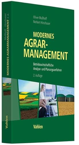 Stock image for Modernes Agrarmanagement: Betriebswirtschaftliche Analyse und Planungsverfahren for sale by medimops