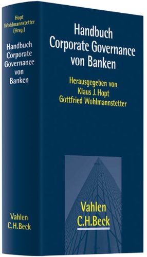 Handbuch Corporate Governance von Banken - Hopt, Klaus J.; Wohlmannstetter, Gottfried