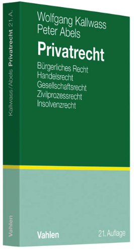 Stock image for Privatrecht: Brgerliches Recht, Handelsrecht, Gesellschaftsrecht, Zivilprozessrecht, Insolvenzrecht for sale by medimops