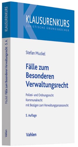 Beispielbild fr Flle zum Besonderen Verwaltungsrecht: Polizei- und Ordnungsrecht, Kommunalrecht mit Bezgen zum Verwaltungsprozessrecht zum Verkauf von medimops