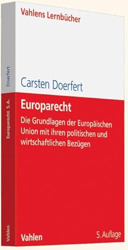 Beispielbild fr Europarecht: Die Grundlagen der Europischen Union mit ihren politischen und wirtschaftlichen Bezgen zum Verkauf von medimops