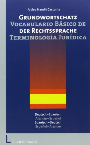 Grundwortschatz der Rechtssprache: Deutsch-Spanisch/Spanisch-Deutsch - Anna Alsina Naudi