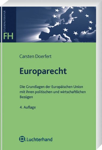 9783800640201: Europarecht: Die Grundlagen der Europischen Union mit ihren politischen und wirtschaftlichen Bezgen