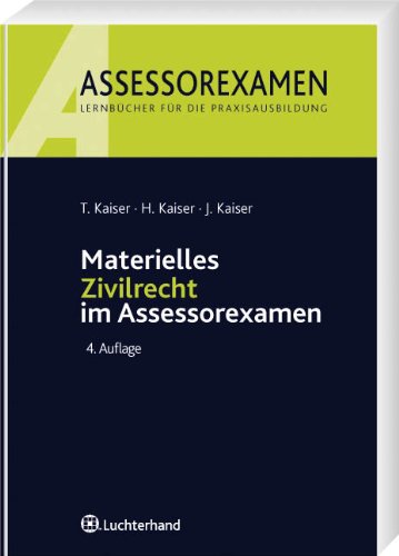 Materielles Zivilrecht im Assessorexamen - Kaiser, Torsten, Kaiser, Horst