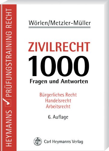 Zivilrecht: 1000 Fragen und Antworten von Rainer Wörlen (Autor), Karin Metzler-Müller (Autor) - Rainer Wörlen (Autor), Karin Metzler-Müller (Autor)