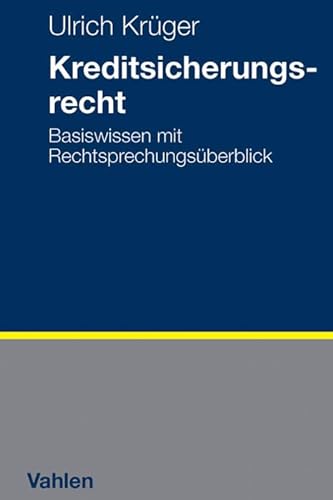 Kreditsicherungsrecht: Basiswissen mit RechtsprechungsÃ¼berblick (9783800642083) by KrÃ¼ger, Ulrich