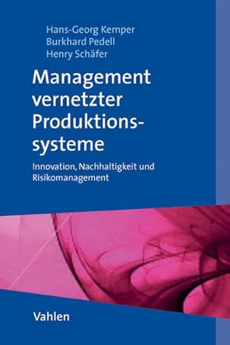 9783800642243: Management vernetzter Produktionssysteme: Innovation, Nachhaltigkeit und Risikomanagement