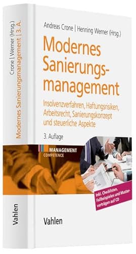 Modernes Sanierungsmanagement. Insolvenzverfahren, Haftungsrisiken, Arbeitsrecht, Sanierungskonzept und steuerliche Aspekte. - Crone, Andreas