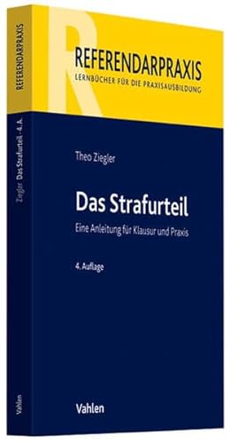 Das Strafurteil: Eine Anleitung für Klausur und Praxis - Theo Ziegler