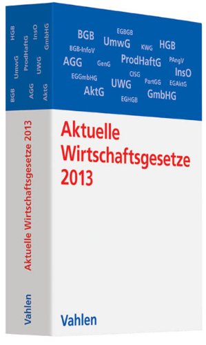 Beispielbild fr Aktuelle Wirtschaftsgesetze 2013: Die wichtigsten Wirtschaftsgesetze fr Studierende, Rechtsstand: voraussichtlich Oktober 2012 zum Verkauf von medimops