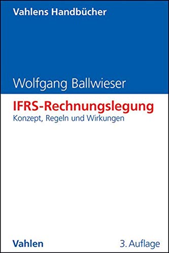 Beispielbild fr IFRS-Rechnungslegung: Konzept, Regeln und Wirkungen [Gebundene Ausgabe] Ballwieser, Wolfgang zum Verkauf von Volker Ziesing