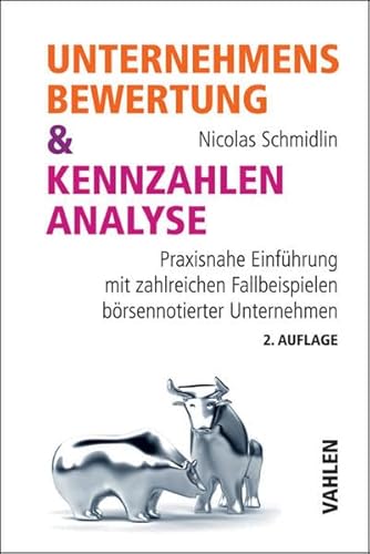 Beispielbild fr Unternehmensbewertung & Kennzahlenanalyse: Praxisnahe Einfhrung mit zahlreichen Beispielen brsennotierter Unternehmen zum Verkauf von medimops