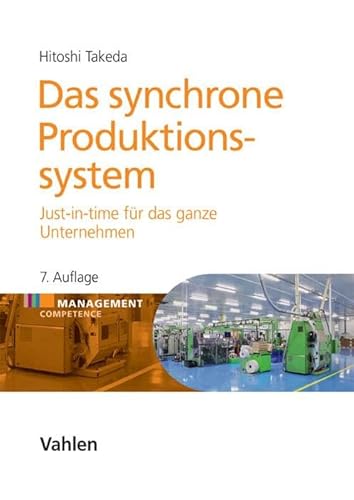 Stock image for Das synchrone Produktionssystem: Just-in-time f�r das ganze Unternehmen for sale by Chiron Media