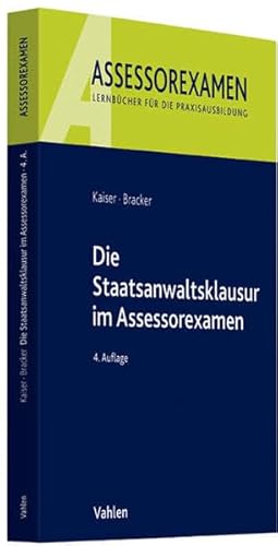 Die Staatsanwaltsklausur im Assessorexamen - Kaiser, Horst, Bracker, Ronald