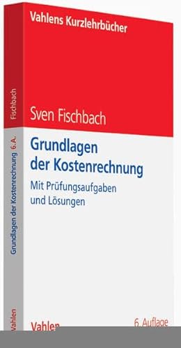 Stock image for Grundlagen der Kostenrechnung: Mit Prfungsaufgaben und Lsungen for sale by medimops