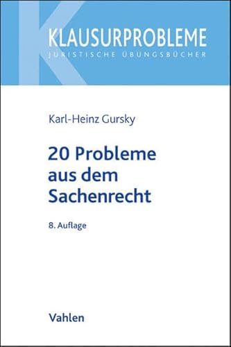 20 Probleme aus dem Sachenrecht: ohne Eigentümer-Besitzer-Verhältnis - Gursky, Karl-Heinz