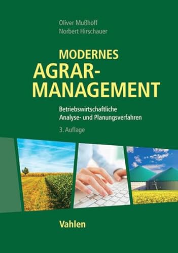 Stock image for Modernes Agrarmanagement: Betriebswirtschaftliche Analyse- und Planungsverfahren for sale by medimops