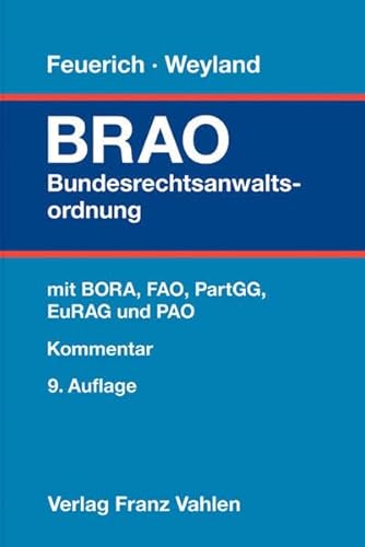 9783800648283: Bundesrechtsanwaltsordnung: Berufsordnung, Fachanwaltsordnung, Partnerschaftsgesellschaftsgesetz, Recht fr Anwlte aus dem Gebiet der Europischen Union, Patentanwaltsordnung