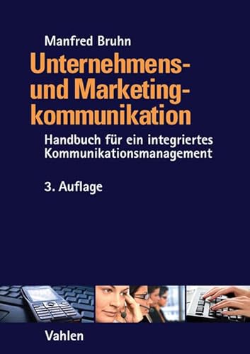 9783800648580: Unternehmens- und Marketingkommunikation: Handbuch fr ein integriertes Kommunikationsmanagement