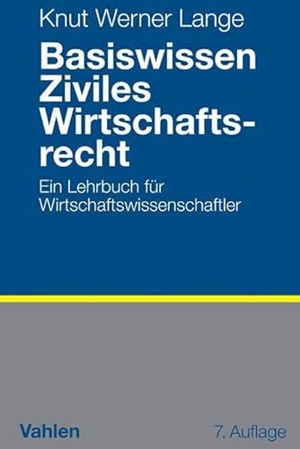 Beispielbild fr Basiswissen Ziviles Wirtschaftsrecht: Ein Lehrbuch fr Wirtschaftswissenschaftler zum Verkauf von medimops