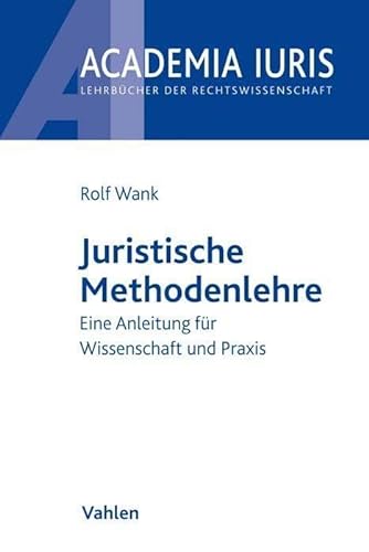 Stock image for Juristische Methodenlehre: Methodenlehre in der Anwendung for sale by medimops