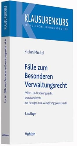 Beispielbild fr Flle zum Besonderen Verwaltungsrecht: Polizei- und Ordnungsrecht, Kommunalrecht, mit Bezgen zum Verwaltungsprozessrecht (Klausurenkurs) zum Verkauf von medimops