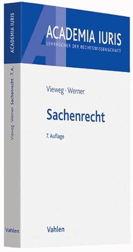 Sachenrecht. (Academia Iuris). - Vieweg, Klaus und Almuth Werner