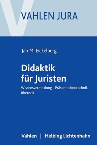 9783800650422: Didaktik fr Juristen: Wissensvermittlung, Prsentationstechnik, Rhetorik