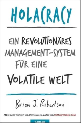 Beispielbild fr Holacracy: Ein revolutionres Management-System fr eine volatile Welt zum Verkauf von BuchZeichen-Versandhandel