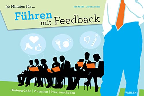 Beispielbild fr Fhren mit Feedback: Hintergrnde, Vorgehen, Praxismethoden [Taschenbuch] Mielke, Ralf und Bleis, Christian zum Verkauf von Volker Ziesing