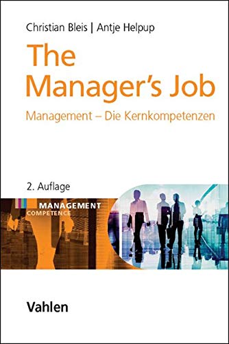 The Manager's Job : Management - Die Kernkompetenzen - Christian Bleis