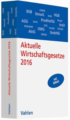 Aktuelle Wirtschaftsgesetze 2016 Die wichtigsten Wirtschaftsgesetze für Studierende - Rechtsstand: 8. Oktober 2015 - Döring, Ulrich, Ernst Führich und Eugen Klunzinger