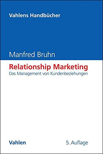 Relationship Marketing Das Management von Kundenbeziehungen - Bruhn, Manfred
