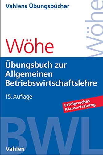 Übungsbuch zur Einführung in die Allgemeine Betriebswirtschaftslehre (Vahlens Übungsbücher der Wirtschafts- und Sozialwissenschaften) - Wöhe, Günter, Döring, Ulrich