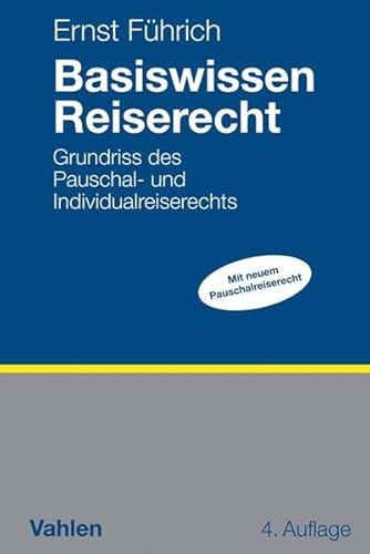 Beispielbild fr Basiswissen Reiserecht: Grundriss des Pauschal- und Individualreiserechts zum Verkauf von medimops