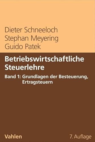 9783800652754: Betriebswirtschaftliche Steuerlehre Band 1: Grundlagen der Besteuerung, Ertragsteuern