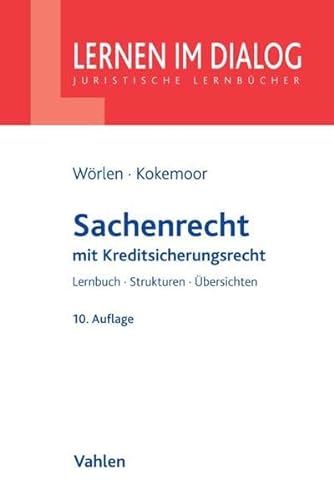 Sachenrecht : mit Kreditsicherungsrecht. - Kokemoor, Axel, Stefan Lohrer und Rainer Wörlen