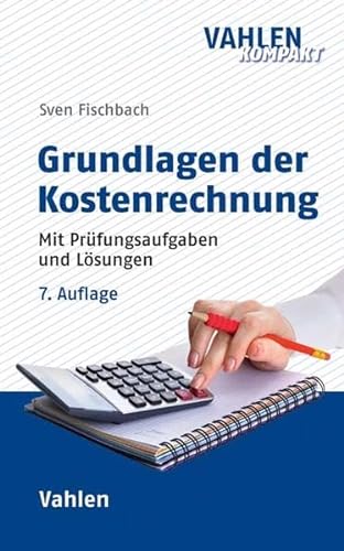 Stock image for Grundlagen der Kostenrechnung: Mit Prfungsaufgaben und Lsungen for sale by medimops