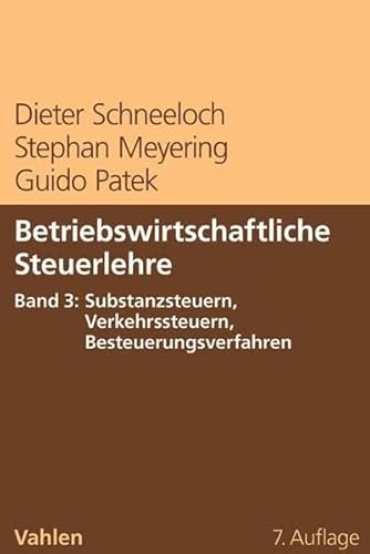 9783800654741: Betriebswirtschaftliche Steuerlehre: Band 3: Substanzsteuern, Verkehrssteuern, Besteuerungsverfahren