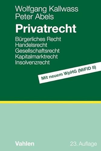 9783800654857: Privatrecht: Brgerliches Recht, Handelsrecht, Gesellschaftsrecht, Zivilprozessrecht, Insolvenzrecht